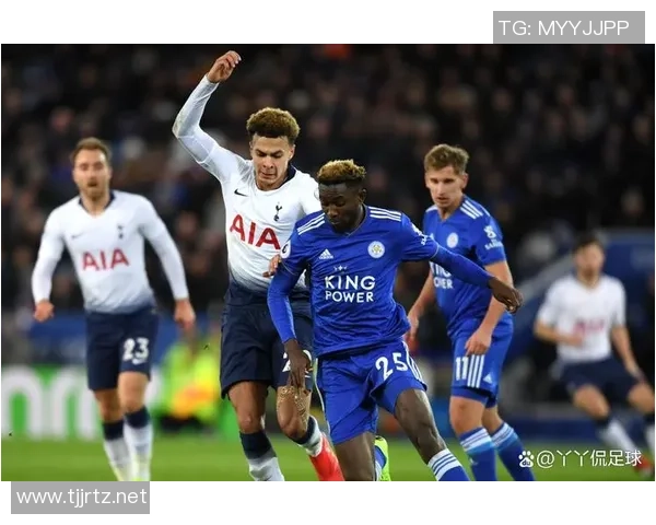 热刺与莱斯特城2015年经典对决回顾及赛季精彩瞬间分析